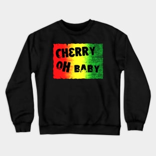 Cherry Oh Baby Crewneck Sweatshirt